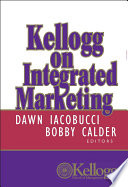 Kellogg on integrated marketing /