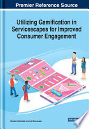 Utilizing gamification in servicescapes for improved consumer engagement /