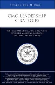 CMO leadership strategies : top executives on creating & delivering successful marketing campaigns that impact the bottom line.