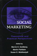 Social marketing : theoretical and practical perspectives /