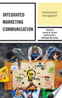 Integrated marketing communication : creating spaces for engagement /