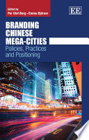 Branding Chinese mega-cities policies, practices and positioning /
