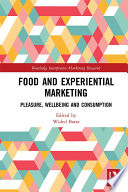 Food and experiential marketing : pleasure, wellbeing and consumption /