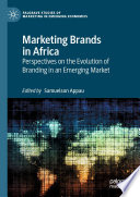 Marketing brands in Africa : perspectives on the evolution of branding in an emerging market /