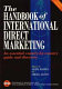 The handbook of international direct marketing : an essential country-by-country guide and directory /