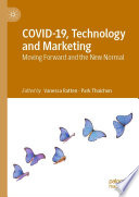 COVID-19, Technology and Marketing : Moving Forward and the New Normal /