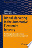 Digital Marketing in the Automotive Electronics Industry : Redefining Customer Experience through Digital Customer Engagement /