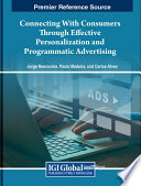 Connecting with consumers through effective personalization and programmatic advertising /