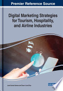 Digital marketing strategies for tourism, hospitality, and airline industries /