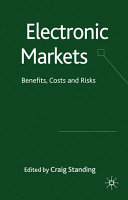 Electronic markets : benefits, costs and risks /