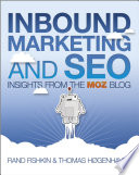 Inbound marketing and SEO : insights from the Moz Blog /