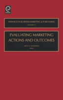 Evaluating marketing actions and outcomes /