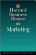 Harvard business review on marketing.