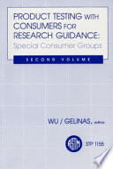 Product testing with consumers for research guidance, special consumer groups, second volume / Louise S. Wu and Ayn D. Gelinas, editors.
