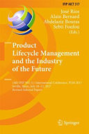 Product Lifecycle Management and the Industry of the Future : 14th IFIP WG 5.1 International Conference, PLM 2017, Seville, Spain, July 10-12, 2017, Revised Selected Papers /