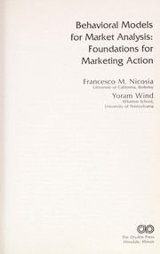 Behavioral models for market analysis : foundations for marketing action /