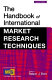 The handbook of international market research techniques /