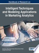 Handbook of research on intelligent techniques and modeling applications in marketing analytics /