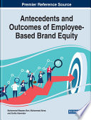 Antecedents and outcomes of employee-based brand equity /