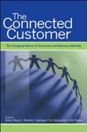 The connected customer : the changing nature of consumer and business markets /