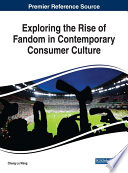 Exploring the rise of fandom in contemporary consumer culture /