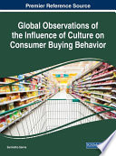 Global observations of the influence of culture on consumer buying behavior /