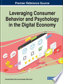 Leveraging consumer behavior and psychology in the digital economy /