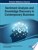 Sentiment analysis and knowledge discovery in contemporary business /