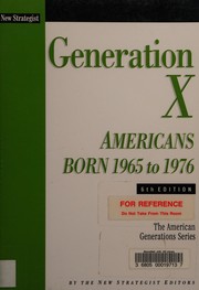 Generation X : Americans born 1965 to 1976 /