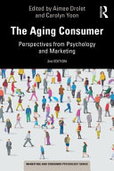 The aging consumer : perspectives from psychology and marketing /