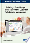 Building a brand image through electronic customer relationship management /
