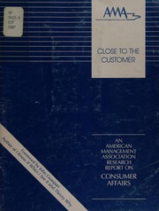 Close to the customer : an American Management Association research report on consumer affairs /