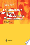 Collaborative customer relationship management : taking CRM to the next level /