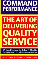 Command performance : the art of delivering quality service /