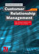 Customer relationship management : the ultimate guide to the efficient use of CRM /