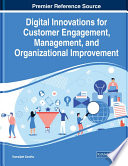 Digital innovations for customer engagement, management, and organizational improvement /