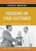 Focusing on your customer : expert solutions to everyday challenges.