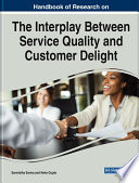 Handbook of research on the interplay between service quality and customer delight /