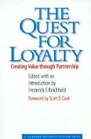 The quest for loyalty : creating value through partnership /