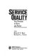 Service quality : new directions in theory and practice /