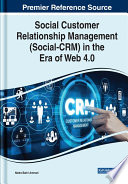 Social customer relationship management (Social-CRM) in the era of Web 4.0 /