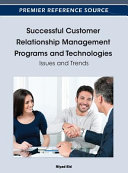 Successful customer relationship management programs and technologies : issues and trends /