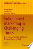 Enlightened Marketing in Challenging Times : Proceedings of the 2019 AMS World Marketing Congress (WMC) /