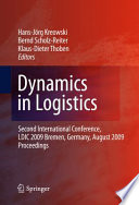 Dynamics in logistics : Second International Conference, LDIC 2009, Bremen, Germany, August 2009, proceedings /