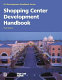 Shopping center development handbook.