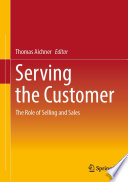 Serving the Customer : The Role of Selling and Sales /