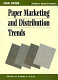 Paper marketing and distribution trends /