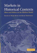 Markets in historical contexts : ideas and politics in the modern world /