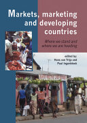 Markets, marketing and developing countries : where we stand and where we are heading /