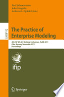 The practice of enterprise modeling : 4th IFIP WG 8.1 Working Conference, PoEM 2011 Oslo, Norway, November 2-3, 2011 Proceedings /